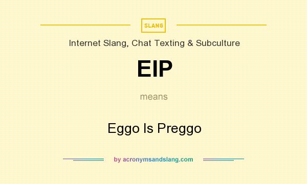 What does EIP mean? It stands for Eggo Is Preggo