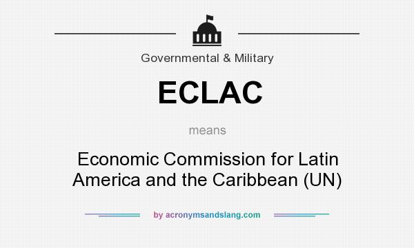 What does ECLAC mean? It stands for Economic Commission for Latin America and the Caribbean (UN)
