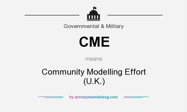 What does CME mean? It stands for Community Modelling Effort (U.K.)