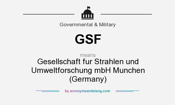 What does GSF mean? It stands for Gesellschaft fur Strahlen und Umweltforschung mbH Munchen (Germany)