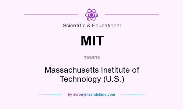 What does MIT mean? It stands for Massachusetts Institute of Technology (U.S.)