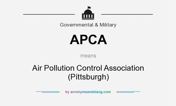 What does APCA mean? It stands for Air Pollution Control Association (Pittsburgh)