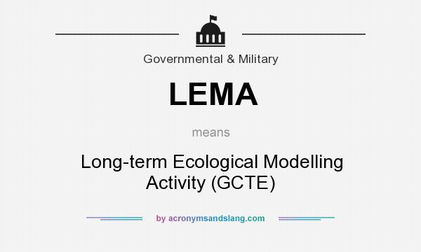 What does LEMA mean? It stands for Long-term Ecological Modelling Activity (GCTE)