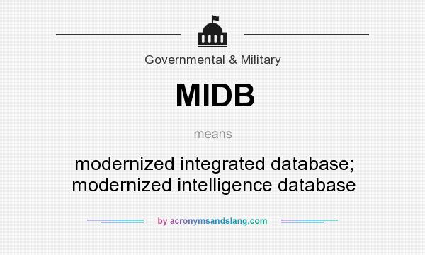 What does MIDB mean? It stands for modernized integrated database; modernized intelligence database