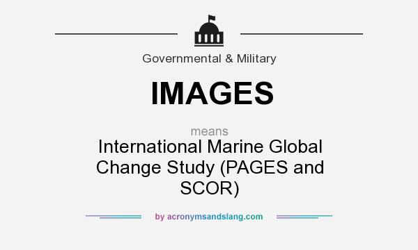 What does IMAGES mean? It stands for International Marine Global Change Study (PAGES and SCOR)