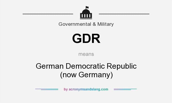 What does GDR mean? It stands for German Democratic Republic (now Germany)