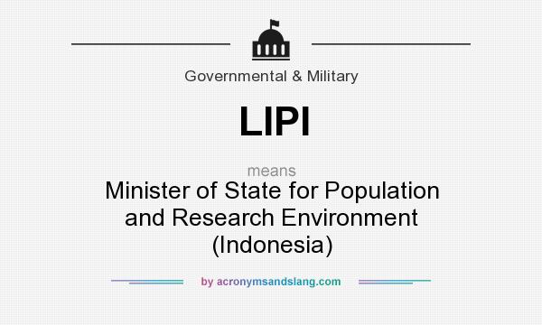 What does LIPI mean? It stands for Minister of State for Population and Research Environment (Indonesia)