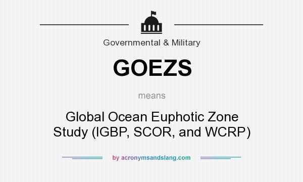 What does GOEZS mean? It stands for Global Ocean Euphotic Zone Study (IGBP, SCOR, and WCRP)