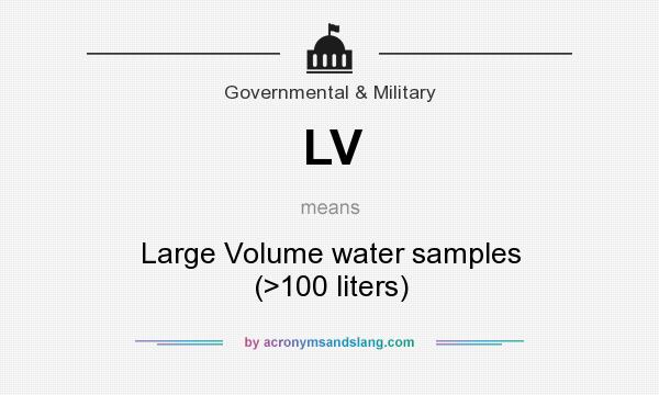 What does LV mean? It stands for Large Volume water samples (>100 liters)