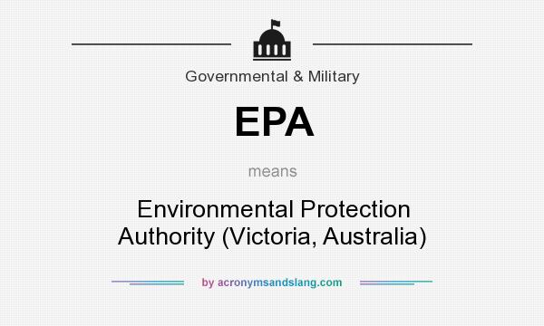 What does EPA mean? It stands for Environmental Protection Authority (Victoria, Australia)