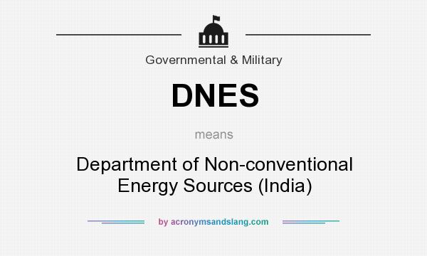 What does DNES mean? It stands for Department of Non-conventional Energy Sources (India)