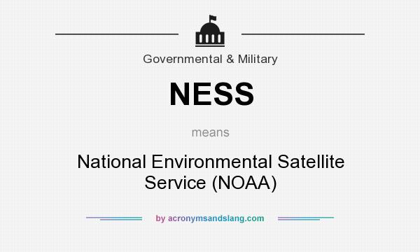 What does NESS mean? It stands for National Environmental Satellite Service (NOAA)