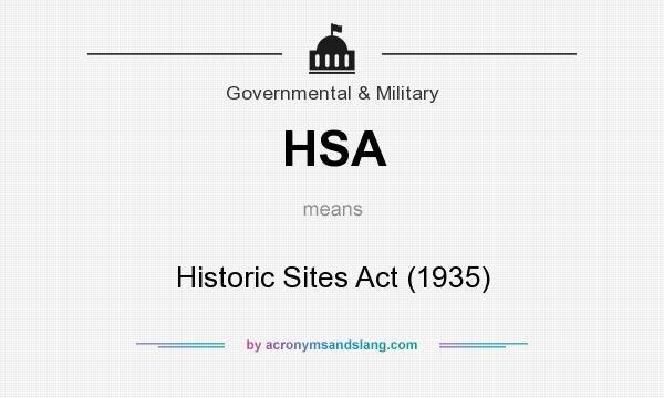 What does HSA mean? It stands for Historic Sites Act (1935)