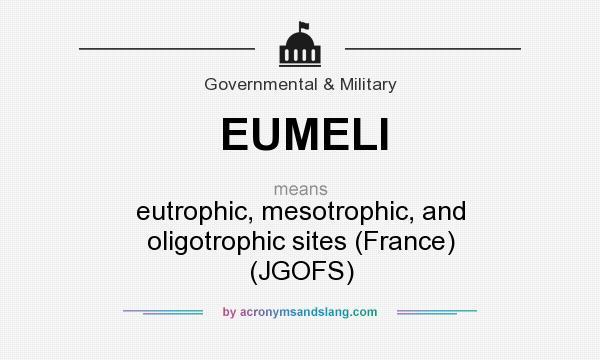 What does EUMELI mean? It stands for eutrophic, mesotrophic, and oligotrophic sites (France) (JGOFS)