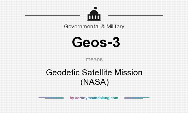 What does Geos-3 mean? It stands for Geodetic Satellite Mission (NASA)