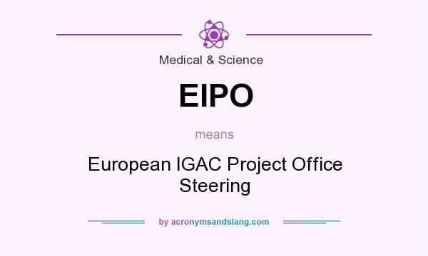 What does EIPO mean? It stands for European IGAC Project Office Steering