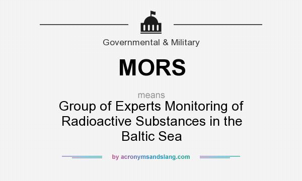 What does MORS mean? It stands for Group of Experts Monitoring of Radioactive Substances in the Baltic Sea
