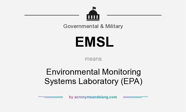 What does EMSL mean? It stands for Environmental Monitoring Systems Laboratory (EPA)