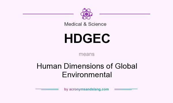 What does HDGEC mean? It stands for Human Dimensions of Global Environmental
