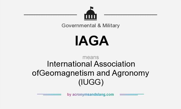 What does IAGA mean? It stands for International Association ofGeomagnetism and Agronomy (IUGG)