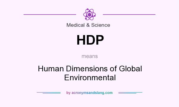 What does HDP mean? It stands for Human Dimensions of Global Environmental