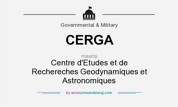 What does CERGA mean? It stands for Centre d`Etudes et de Rechereches Geodynamiques et Astronomiques
