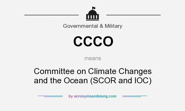 What does CCCO mean? It stands for Committee on Climate Changes and the Ocean (SCOR and IOC)