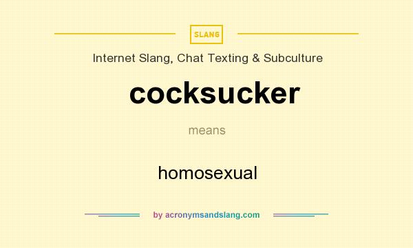 What does cocksucker mean? It stands for homosexual