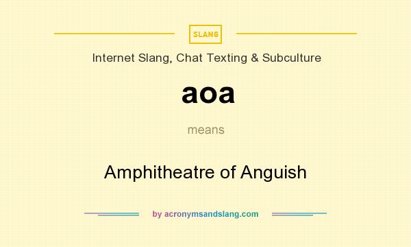 What does aoa mean? It stands for Amphitheatre of Anguish