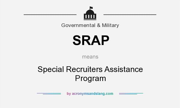 What does SRAP mean? It stands for Special Recruiters Assistance Program