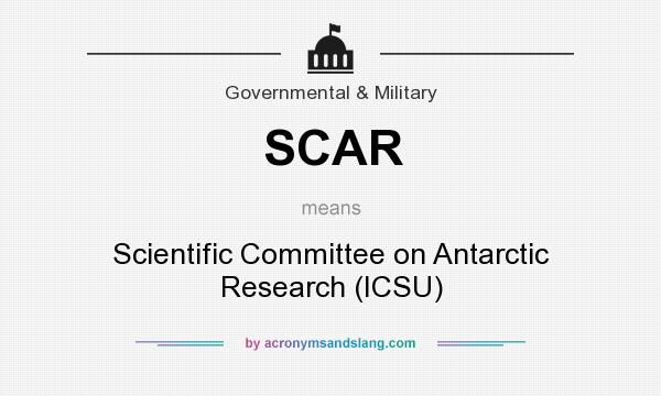 What does SCAR mean? It stands for Scientific Committee on Antarctic Research (ICSU)