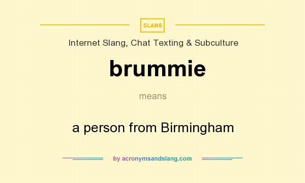 What does brummie mean? It stands for a person from Birmingham