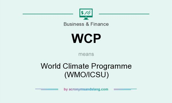 What does WCP mean? It stands for World Climate Programme (WMO/ICSU)