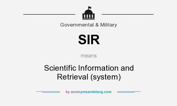 What does SIR mean? It stands for Scientific Information and Retrieval (system)