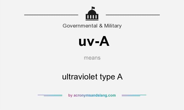 What does uv-A mean? It stands for ultraviolet type A