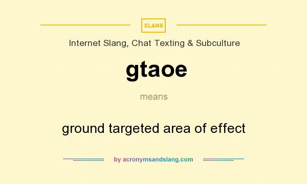 What does gtaoe mean? It stands for ground targeted area of effect