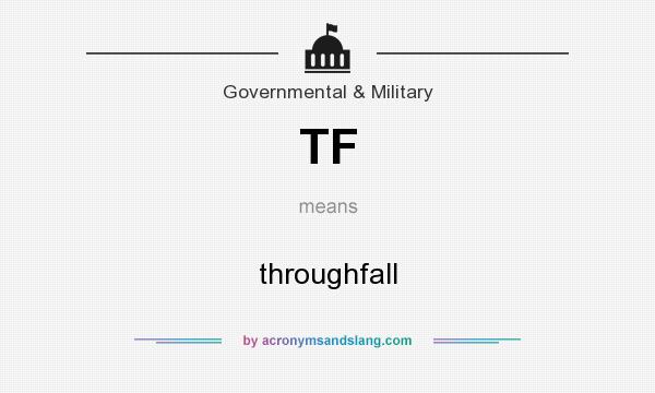 What does TF mean? It stands for throughfall