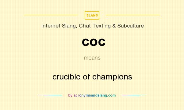 What does coc mean? It stands for crucible of champions