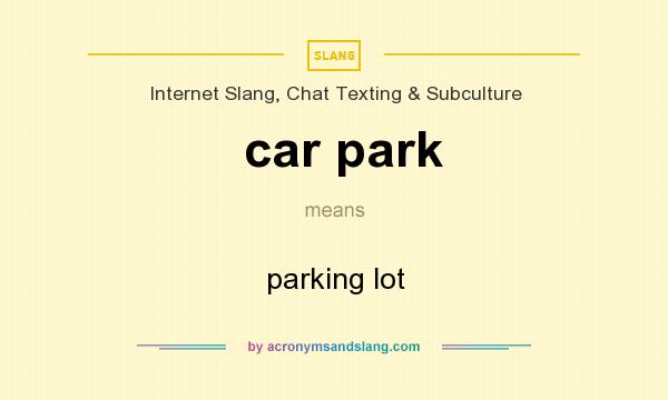 What does car park mean? It stands for parking lot