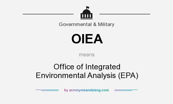 What does OIEA mean? It stands for Office of Integrated Environmental Analysis (EPA)