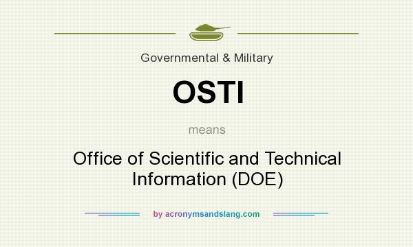 What does OSTI mean? It stands for Office of Scientific and Technical Information (DOE)