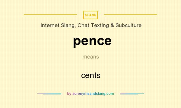 What does pence mean? It stands for cents