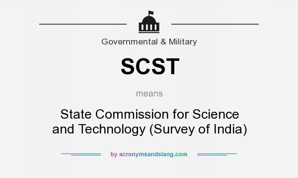 What does SCST mean? It stands for State Commission for Science and Technology (Survey of India)