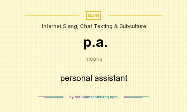What does p.a. mean? It stands for personal assistant