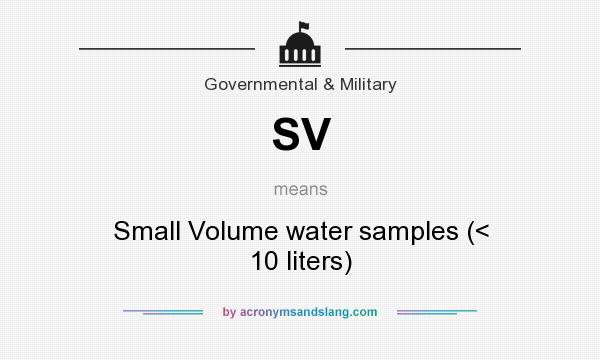 What does SV mean? It stands for Small Volume water samples (< 10 liters)