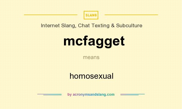 What does mcfagget mean? It stands for homosexual