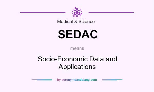 What does SEDAC mean? It stands for Socio-Economic Data and Applications