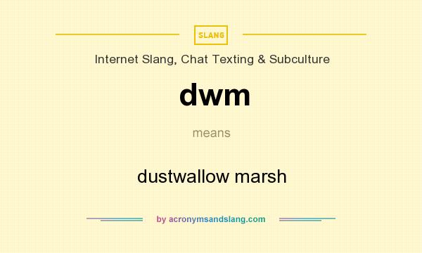 What does dwm mean? It stands for dustwallow marsh