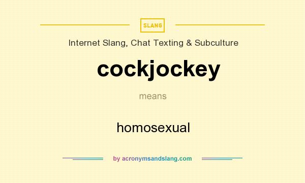 What does cockjockey mean? It stands for homosexual