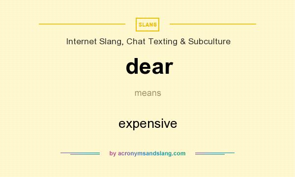 What does dear mean? It stands for expensive
